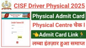CISF Constable Driver Physical Admit Card Download 2025